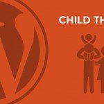 Extend Your Wordpress Theme With WP Child Themes